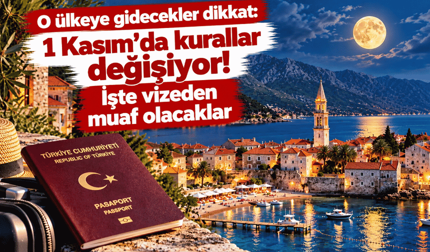 Karadağ’a gidecekler dikkat: 1 Kasım’da kurallar değişiyor!