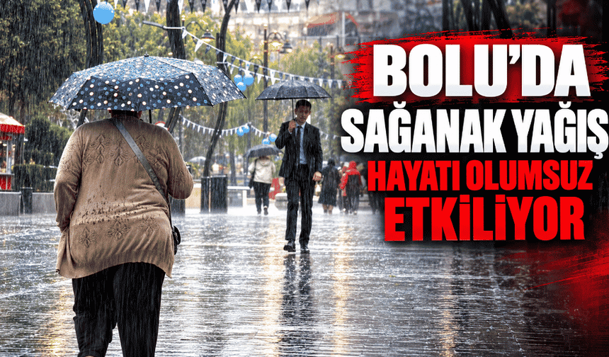 Sağanak yağış hayatı olumsuz etkiliyor