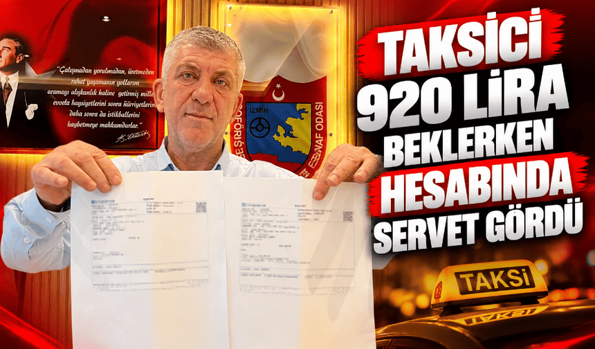 Taksici 920 lira beklerken hesabında servet gördü