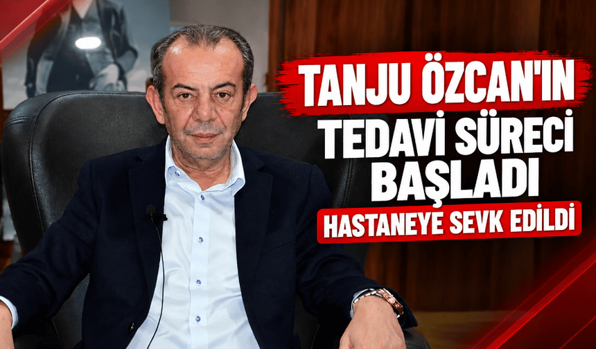 Tanju Özcan hastaneye kaldırıldı