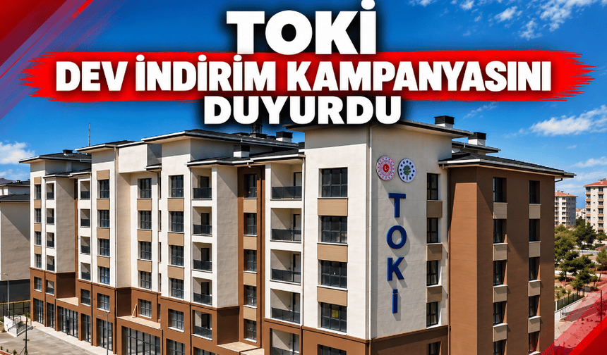 TOKİ dev indirim kampanyasını duyurdu