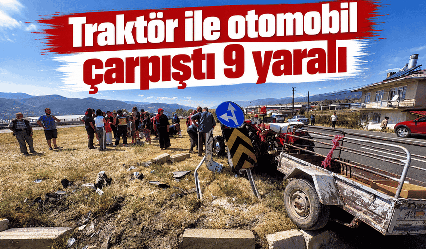 Traktör ile otomobil çarpıştı 9 yaralı