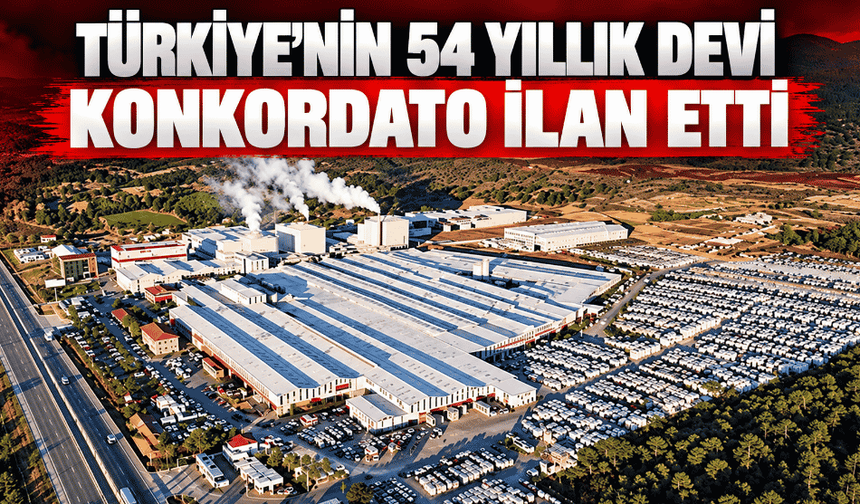 Türkiye'nin 54 yıllık devi konkordato ilan etti