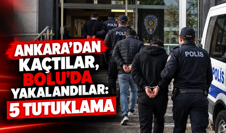 Yeni nesil suç örgütü operasyonu: 5 şüpheli Bolu’da yakalandı