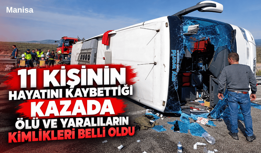 11 kişinin hayatını kaybettiği kazada ölü ve yaralıların kimlikleri belli oldu