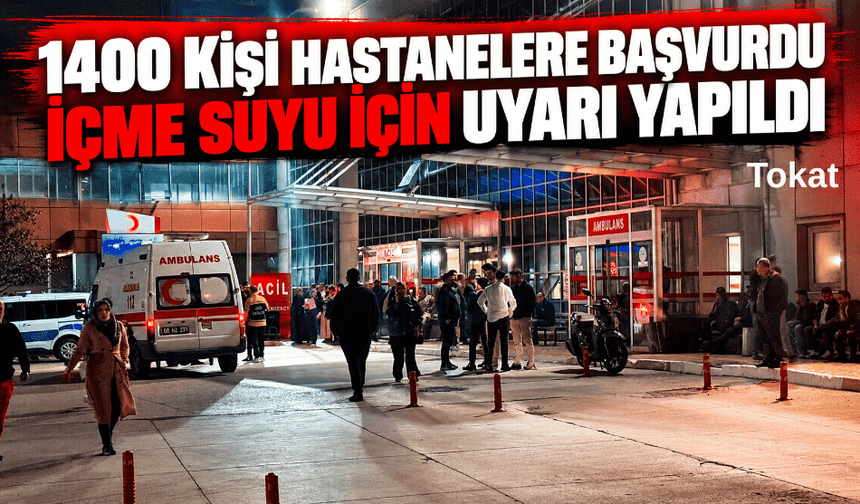 1400 kişi hastanelere başvurdu, içme suyu için uyarı yapıldı