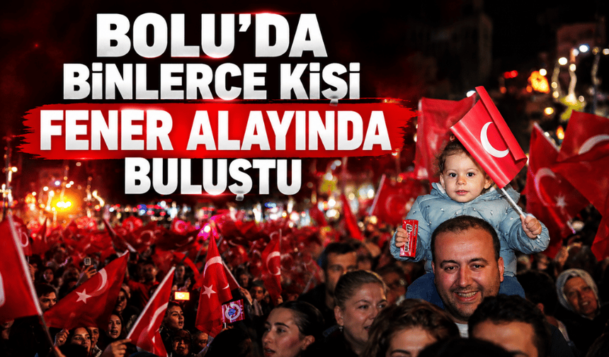 Bolu’da binlerce kişi fener alayında buluştu