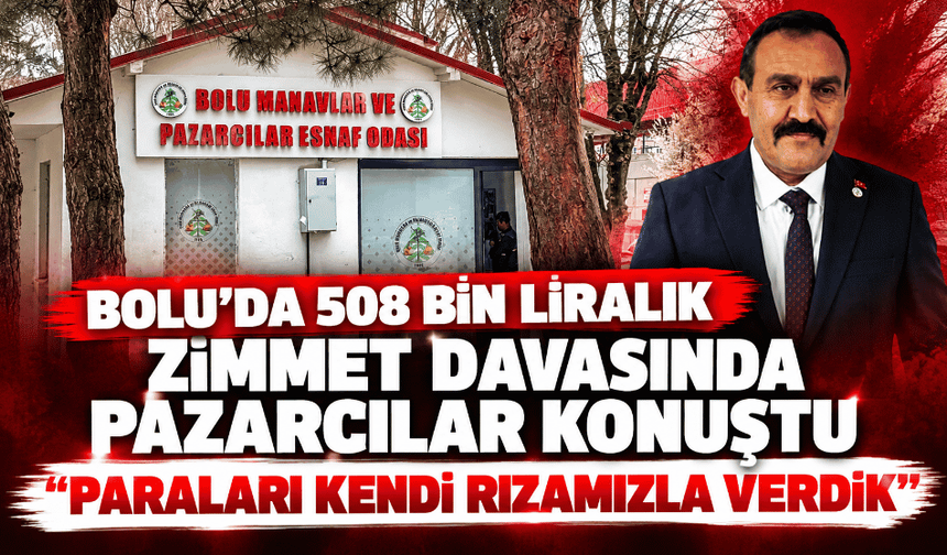508 bin liralık zimmet davasında pazarcılar konuştu: "Paraları kendi rızamızla verdik"