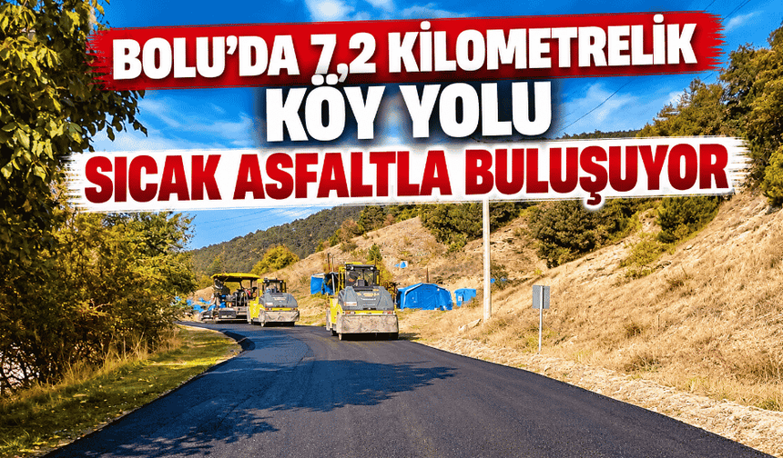 7,2 kilometrelik köy yolu sıcak asfaltla buluşuyor
