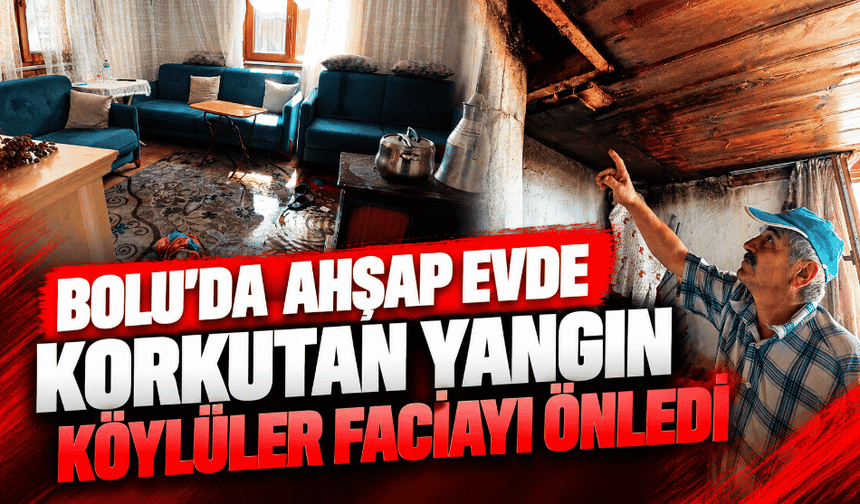 Ahşap evde korkutan yangın: Köylüler faciayı önledi