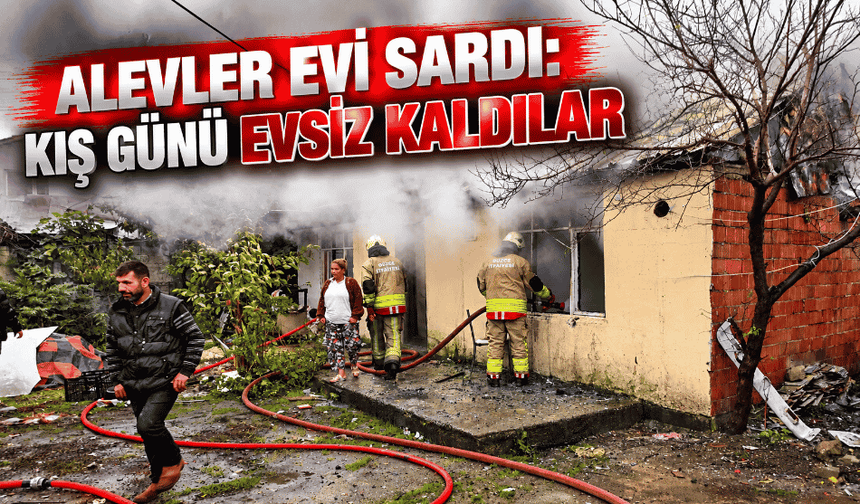 Alevler Evi Sardı: Kış Günü Evsiz Kaldılar