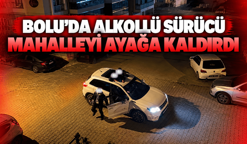 Alkollü sürücü mahalleyi ayağa kaldırdı