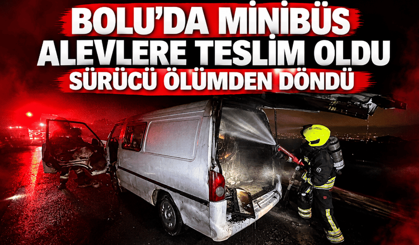 Anadolu Otoyolu'nda seyir halindeki minibüs yandı