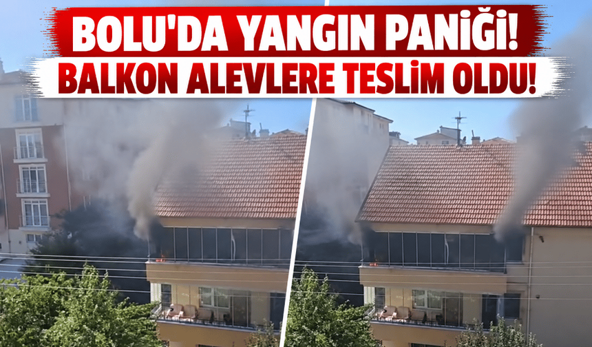 Bolu’da balkonda çıkan yangın paniğe neden oldu