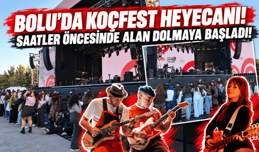 Bolu’da KoçFest heyecanı! Gençler saatler öncesinden konser alanına gelmeye başladı