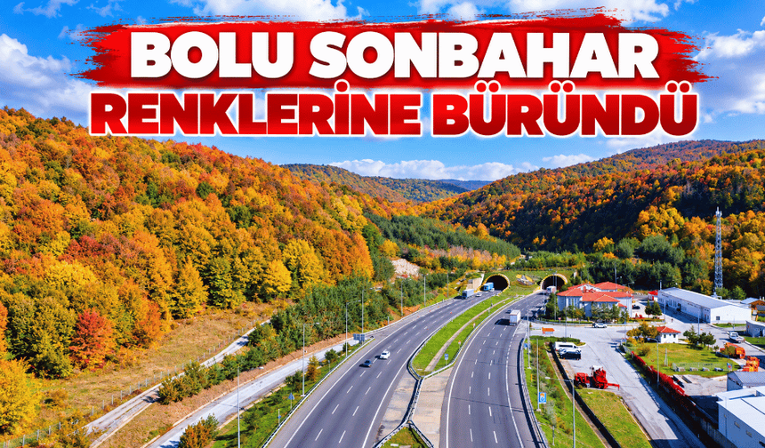 Bolu sonbahar renklerine büründü