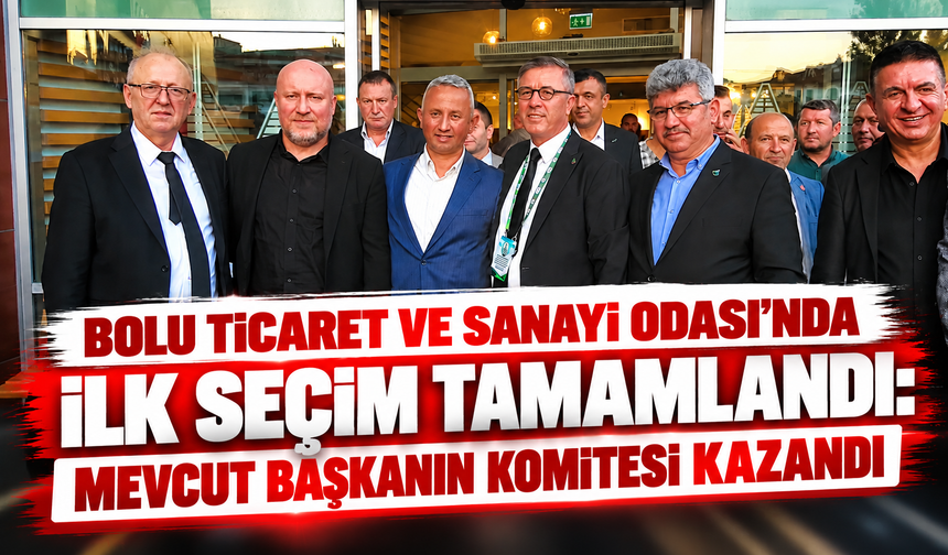 Bolu Ticaret ve Sanayi Odası’nda ilk seçim tamamlandı: Mevcut başkanın listesi kazandı