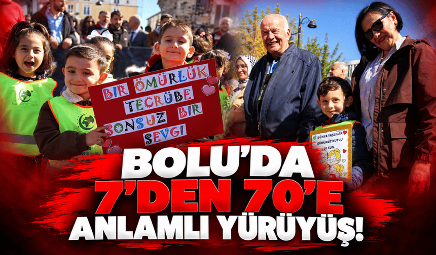 Bolu'da 1 Ekim Dünya Yaşlılar Günü için farkındalık yürüyüşü düzenlendi