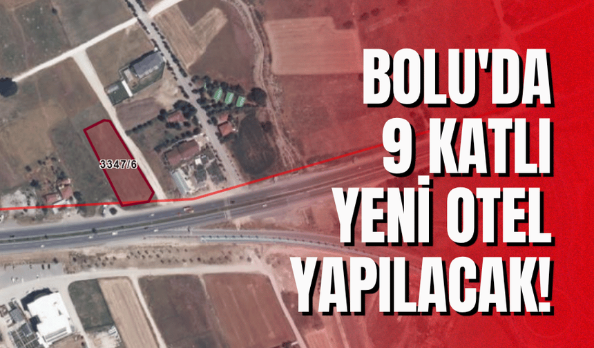 Bolu’da 9 katlı yeni bir otel yapılacak
