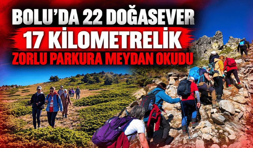 Bolu’da 22 doğasever 17 kilometrelik zorlu parkura meydan okudu