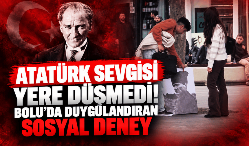 Bolu’da Atatürk sevgisi kameraya yansıdı: Yere bırakılan posteri kaldırdılar