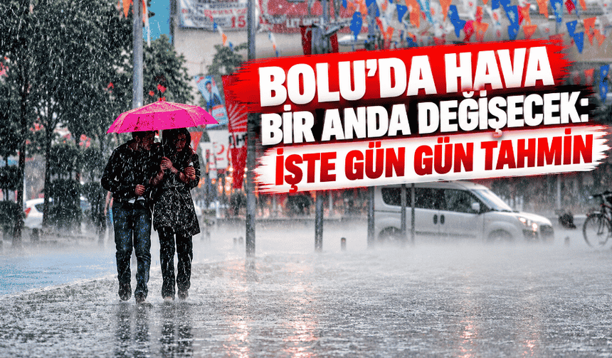 Bolu’da Hava Bir Anda Değişecek: İşte Gün Gün Tahmin