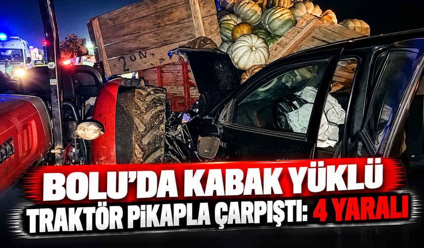 Bolu'da kabak yüklü traktör pikapla çarpıştı: 4 yaralı