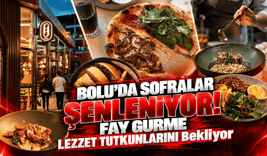 Bolu’da sofralar şenleniyor! Fay Gurme lezzet tutkunlarını bekliyor