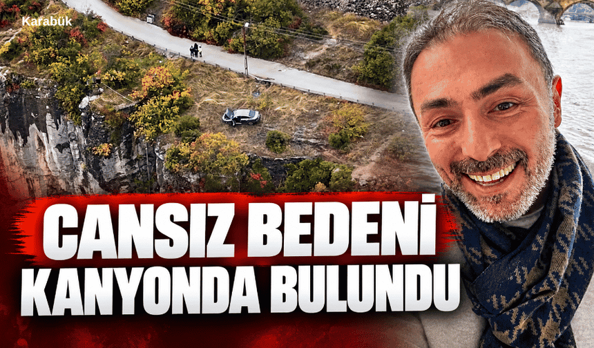 Cansız bedeni kanyonda bulundu