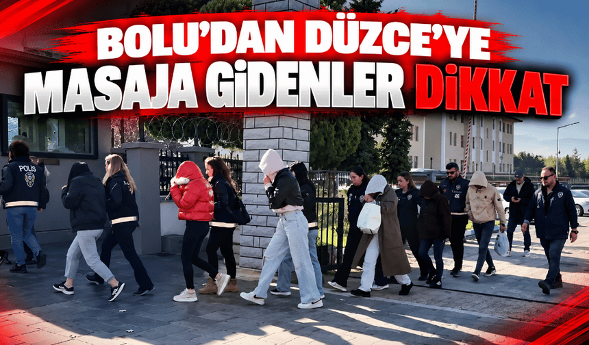 Düzce’de masaj salonlarına baskın