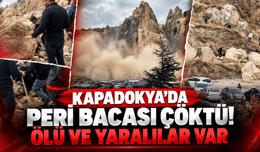 Kapadokya'da peri bacası çöktü! Ölü ve yaralılar var