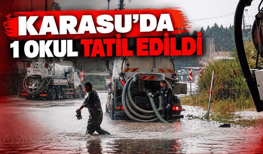 Karasu'da 1 okul tatil edildi