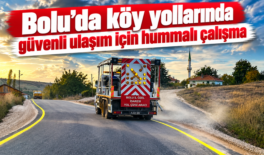 Bolu’da köy yollarında güvenli ulaşım için hummalı çalışma