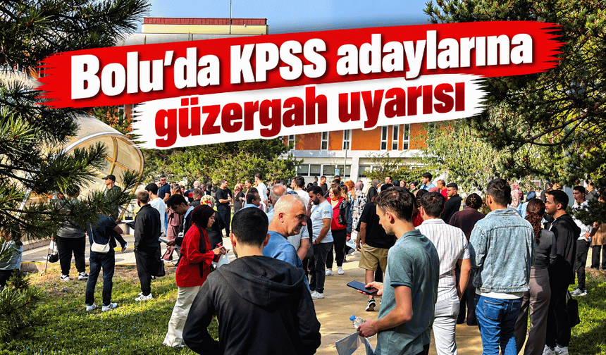 Bolu’da KPSS adaylarına güzergah uyarısı