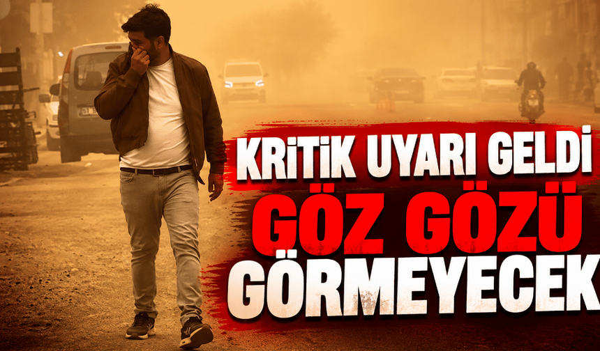 Kritik uyarı geldi, göz gözü görmeyecek