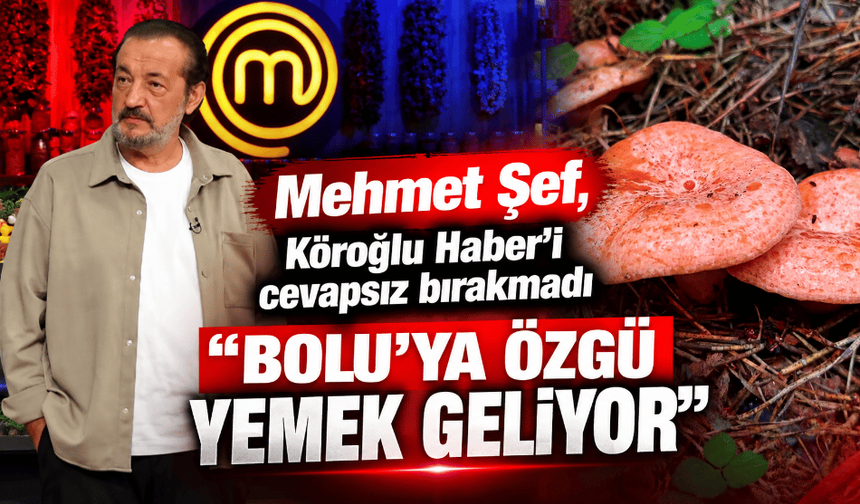 Bolulu Mehmet Şef, Köroğlu Haber’i cevapsız bırakmadı: “Bolu’ya özgü yemek geliyor”