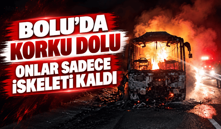 Midibüs alev alev yandı, geriye iskeleti kaldı
