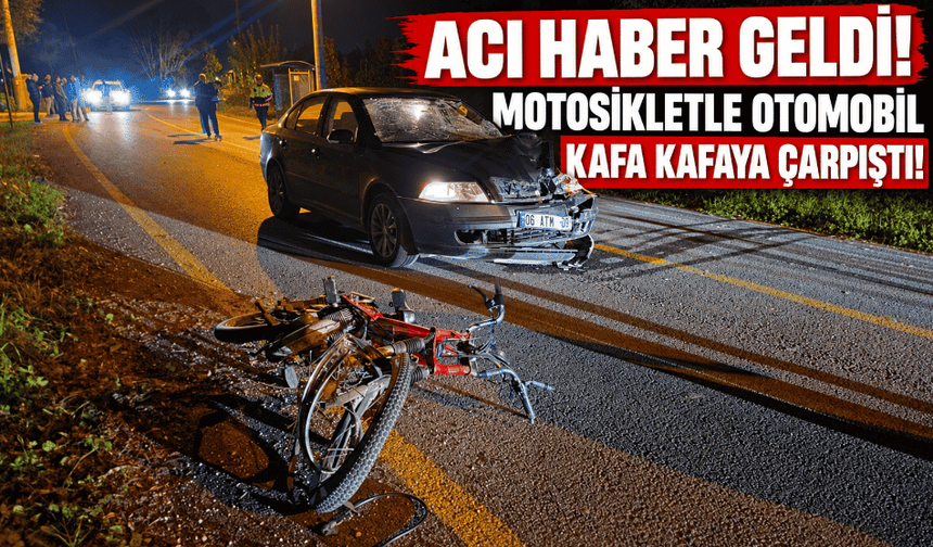 Motosikletle otomobil çarpıştı: acı haber geldi