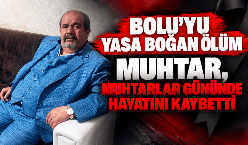 Muhtar, Muhtarlar Günü'nde vefat etti