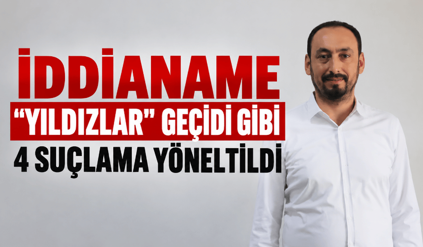 Özgür Yıldız'a 4 ayrı suçlama! İddianame mahkemeye sunuldu
