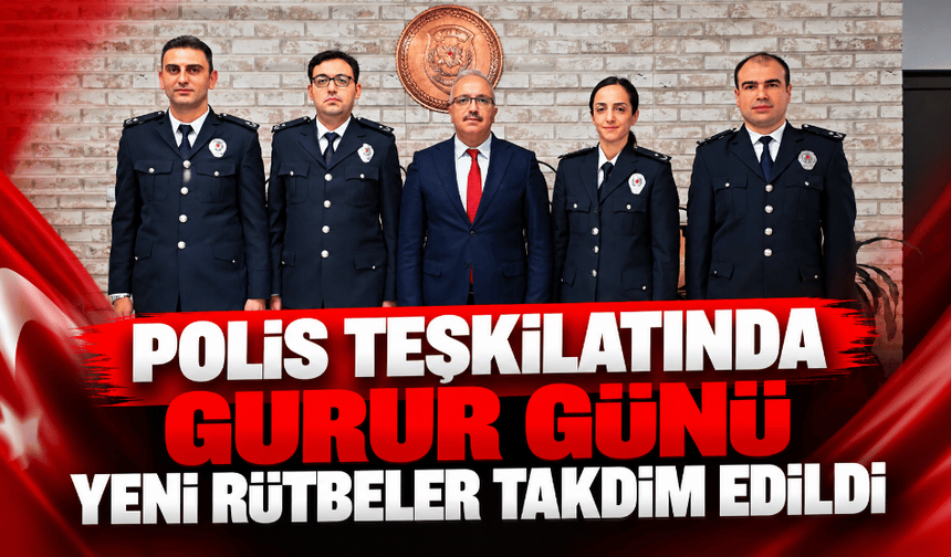 Polis teşkilatında gurur günü! Yeni rütbeler takdim edildi