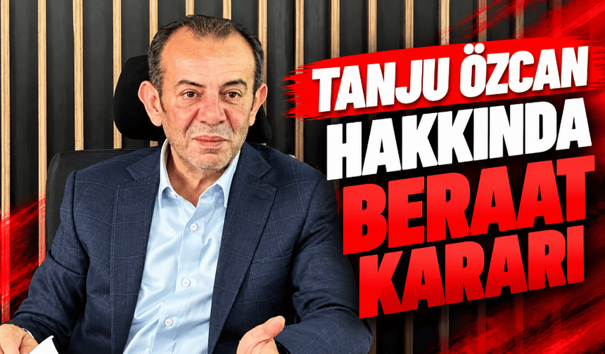 Tanju Özcan hakkında beraat kararı