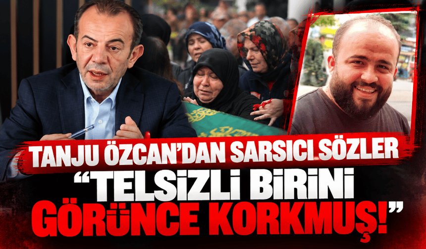 Tanju Özcan’dan sarsıcı sözler: “Telsizli birini görünce korkmuş!”