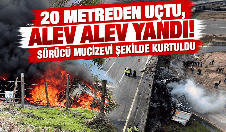 Lastiği patlatan tır köprüden uçarak alev topuna döndü