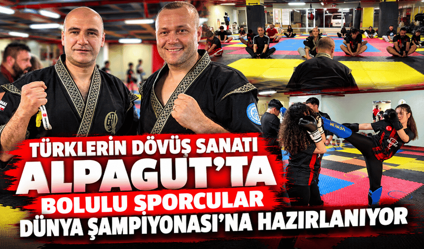 Türklerin dövüş sanatı Alpagut'ta sporcular, Dünya Şampiyonası'na hazırlanıyor