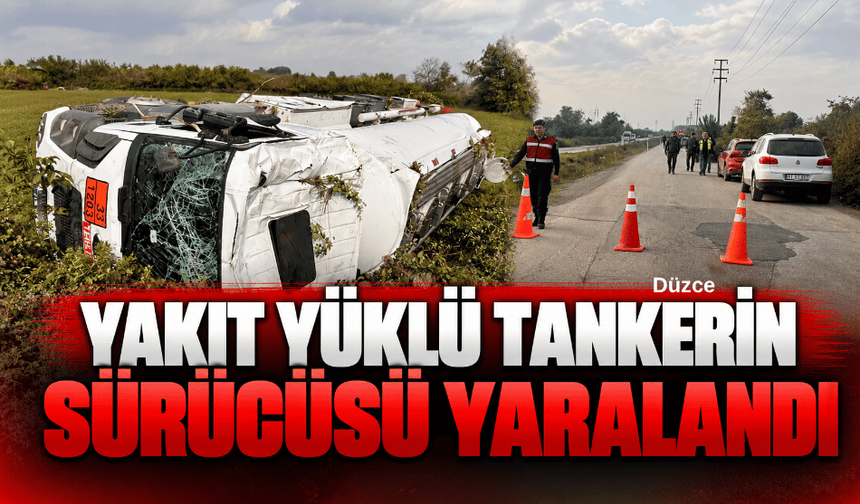 Yakıt yüklü tankerin sürücüsü yaralandı