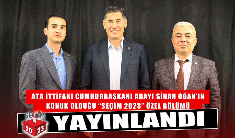 SEÇİM 2023 ÖZEL BÖLÜM – CUMHURBAŞKANI ADAYI SİNAN OĞAN - Köroğlu ...