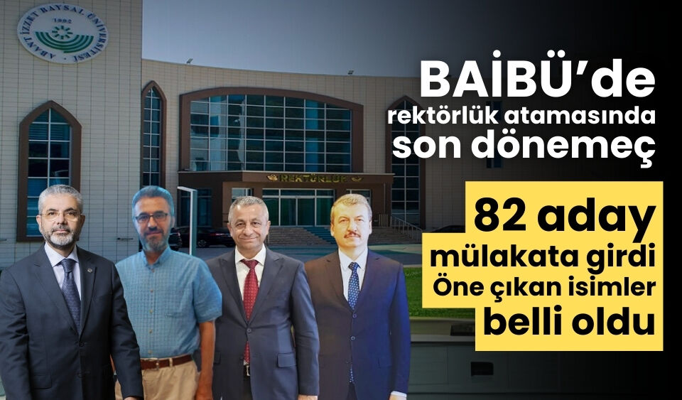 BAİBÜ’de rektörlük atamasında son dönemeç 82 aday mülakata girdi