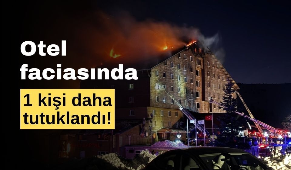Grand Kartal Otel davasında, tutuklu sayısı 20 oldu