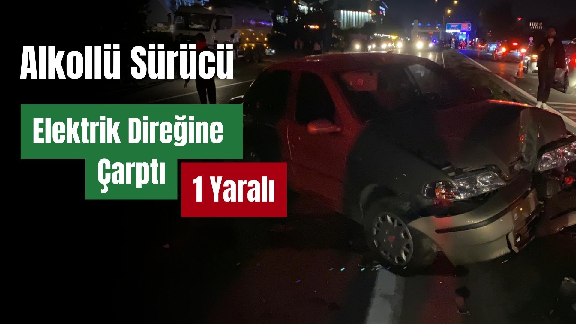 Alkollü sürücü elektrik direğine çarptı, ortalık savaş alanına döndü: 1 yaralı